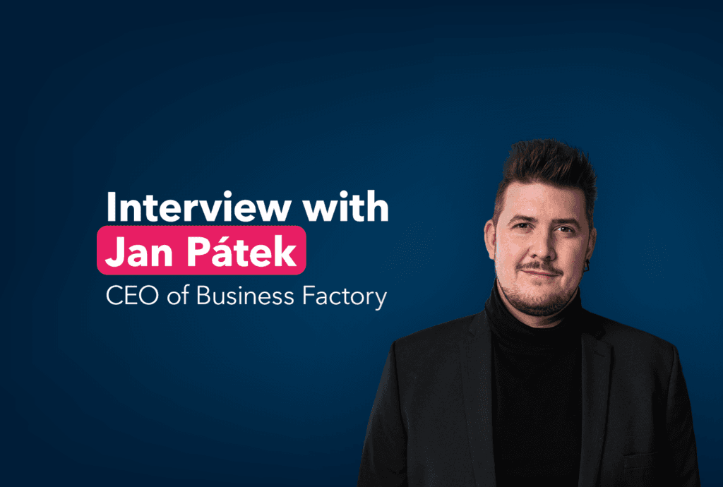 Interview with jan pátek, ceo of business factory